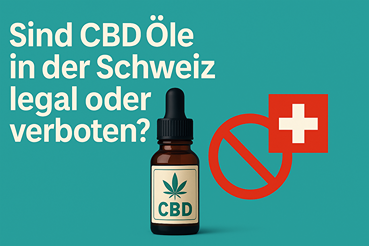 Sind CBD Öle in der Schweiz legal oder verboten?